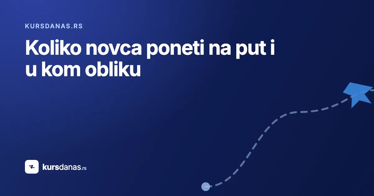 Koliko novca poneti na put i u kom obliku
