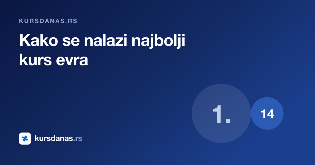 Kako se nalazi najbolji kurs evra i zašto „najbolji" znači dve različite stvari