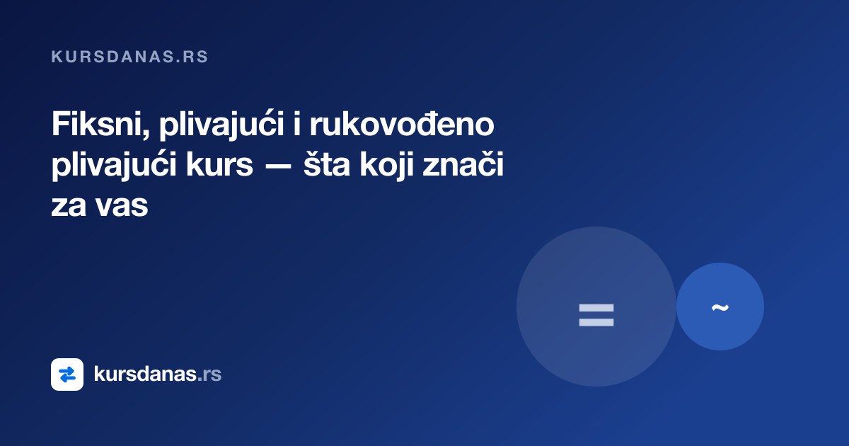 Fiksni, plivajući i rukovođeno plivajući kurs — šta koji znači za vas