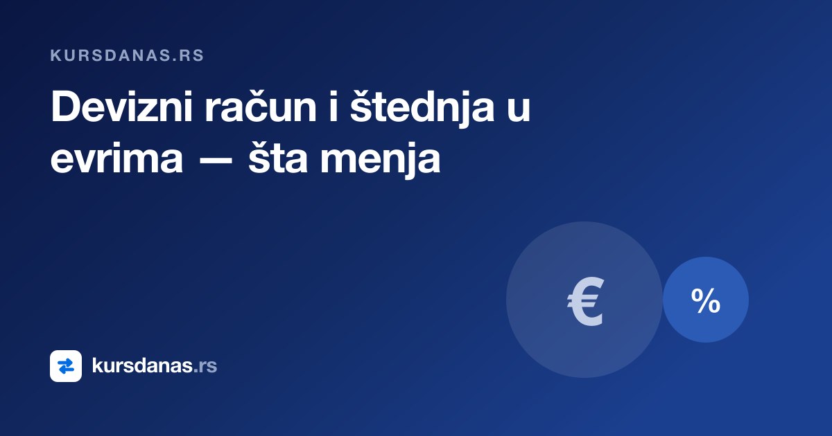 Devizni račun i štednja u evrima — šta menja, a šta ne