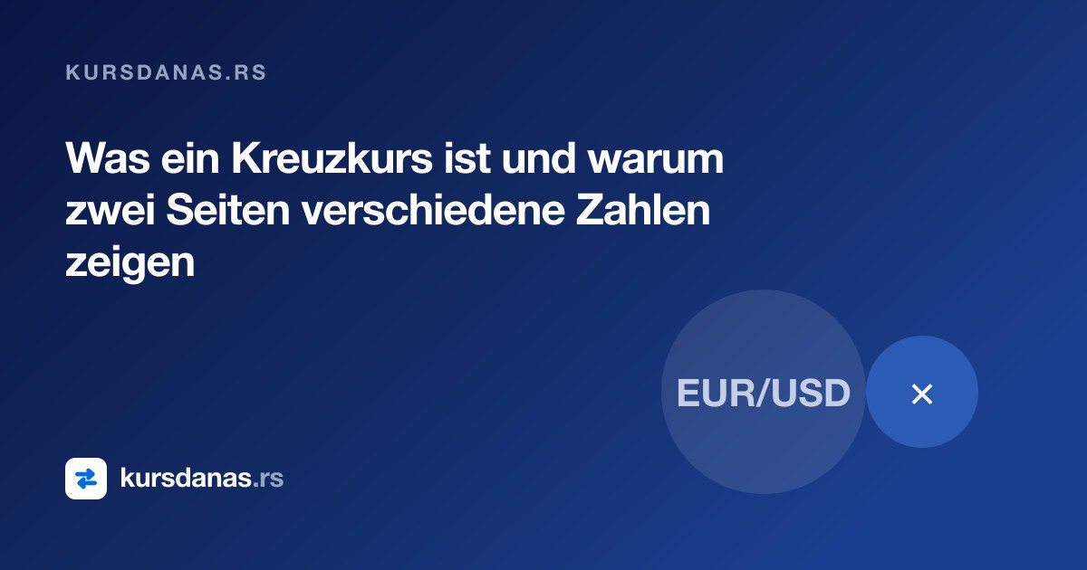 Was ein Kreuzkurs ist und warum zwei Seiten verschiedene Zahlen zeigen