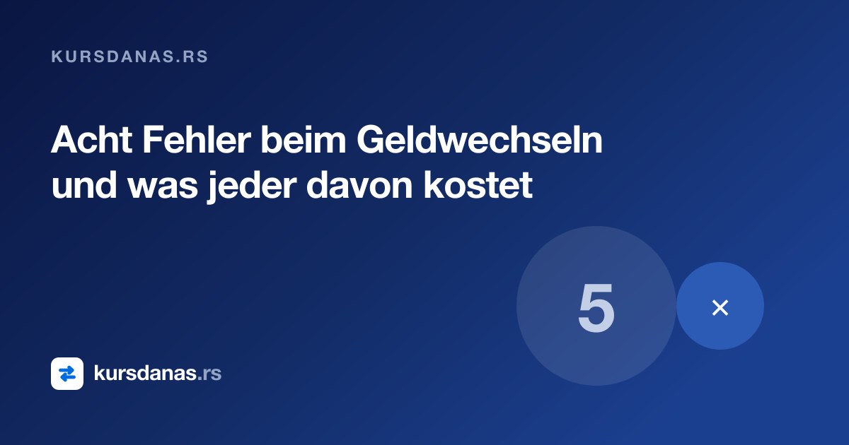 Acht Fehler beim Geldwechseln und was jeder davon kostet