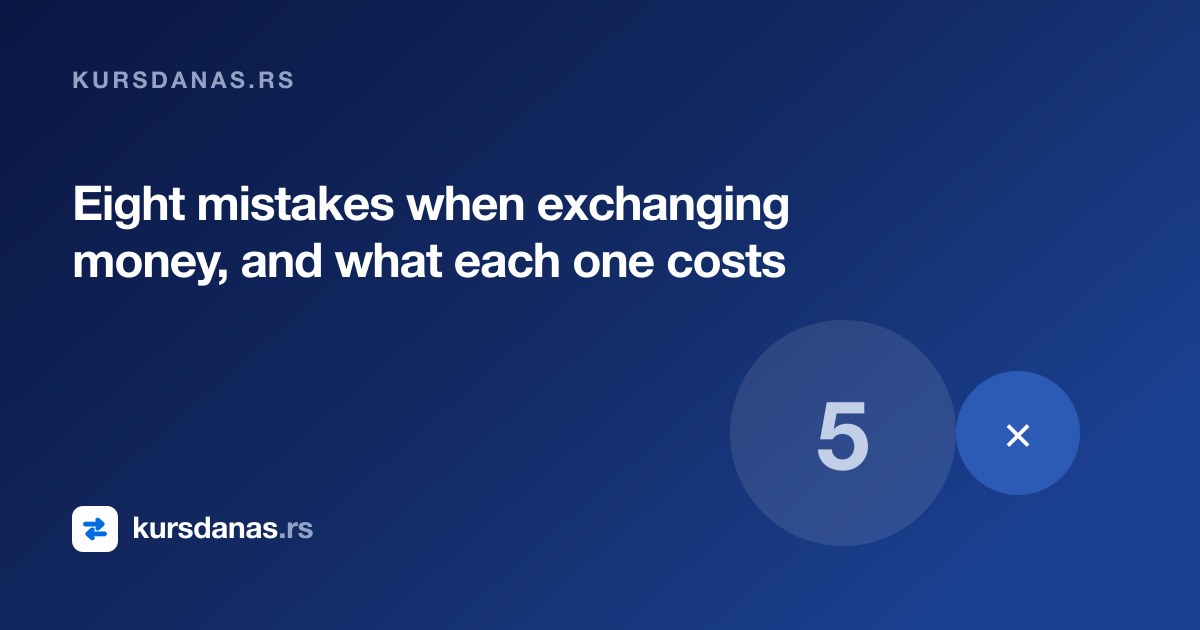 Eight mistakes when exchanging money, and what each one costs
