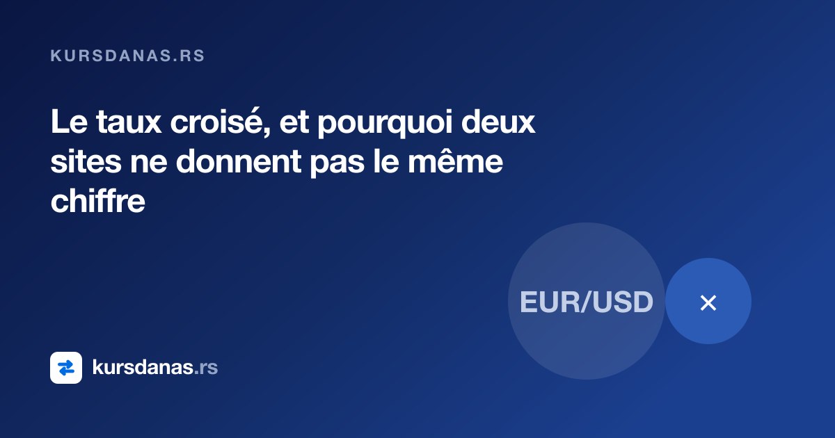 Le taux croisé, et pourquoi deux sites ne donnent pas le même chiffre