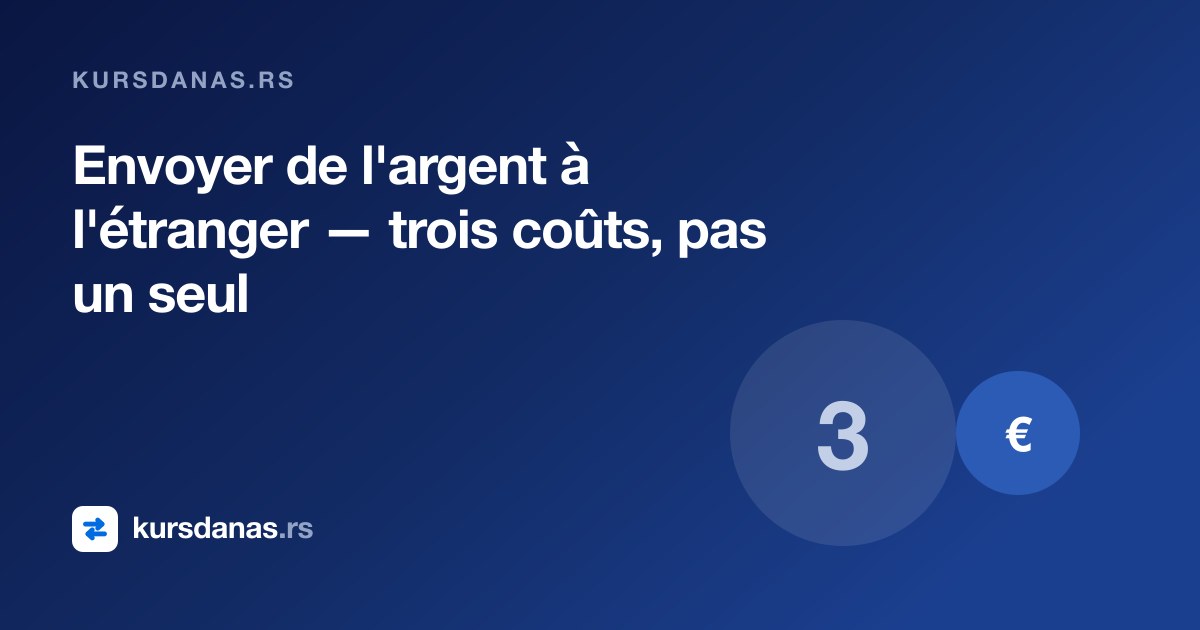 Envoyer de l'argent à l'étranger — trois coûts, pas un seul