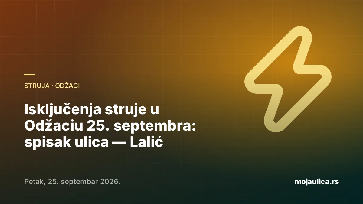 Isključenja struje u Odžaciu — 25. septembra 2026.