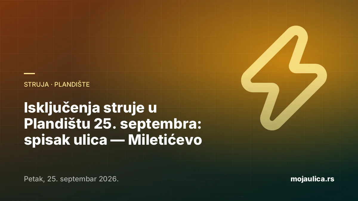 Isključenja struje u Plandištu — 25. septembra 2026.