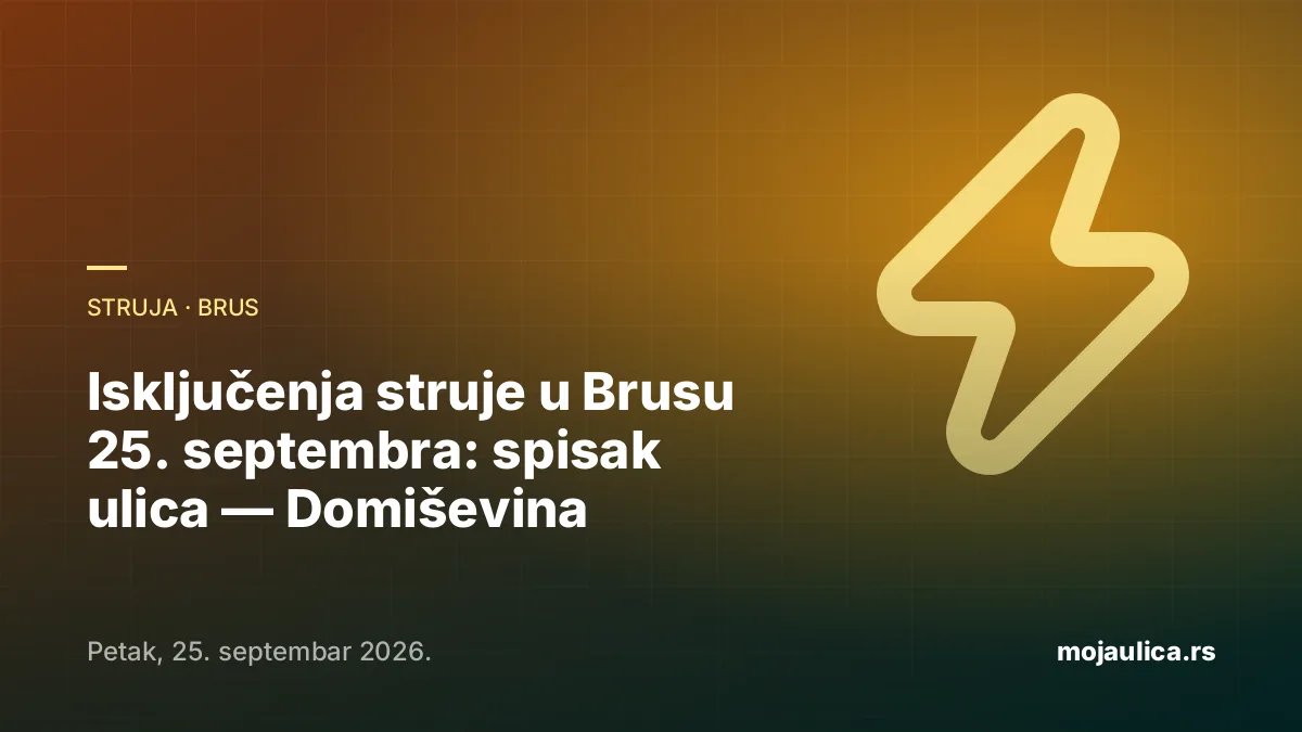 Isključenja struje u Brusu — 25. septembra 2026.