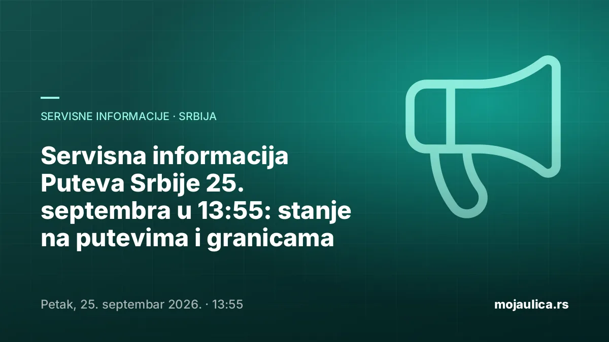 Servisna informacija Puteva Srbije — 25. septembra u 13:55