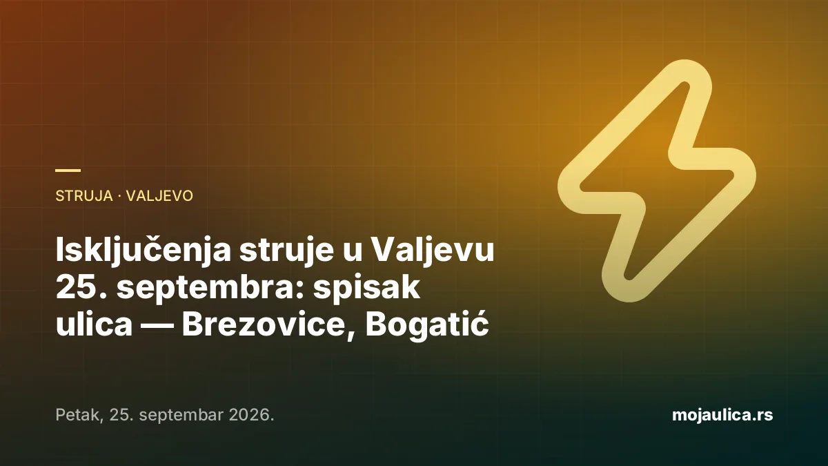 Isključenja struje u Valjevu — 25. septembra 2026.