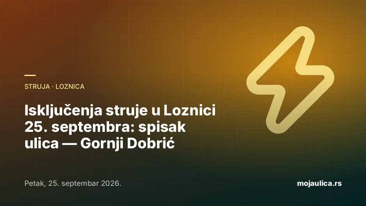 Isključenja struje u Loznici — 25. septembra 2026.