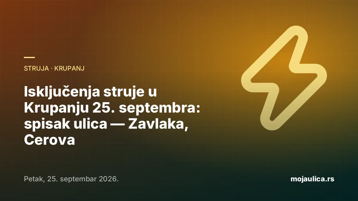 Isključenja struje u Krupanju — 25. septembra 2026.