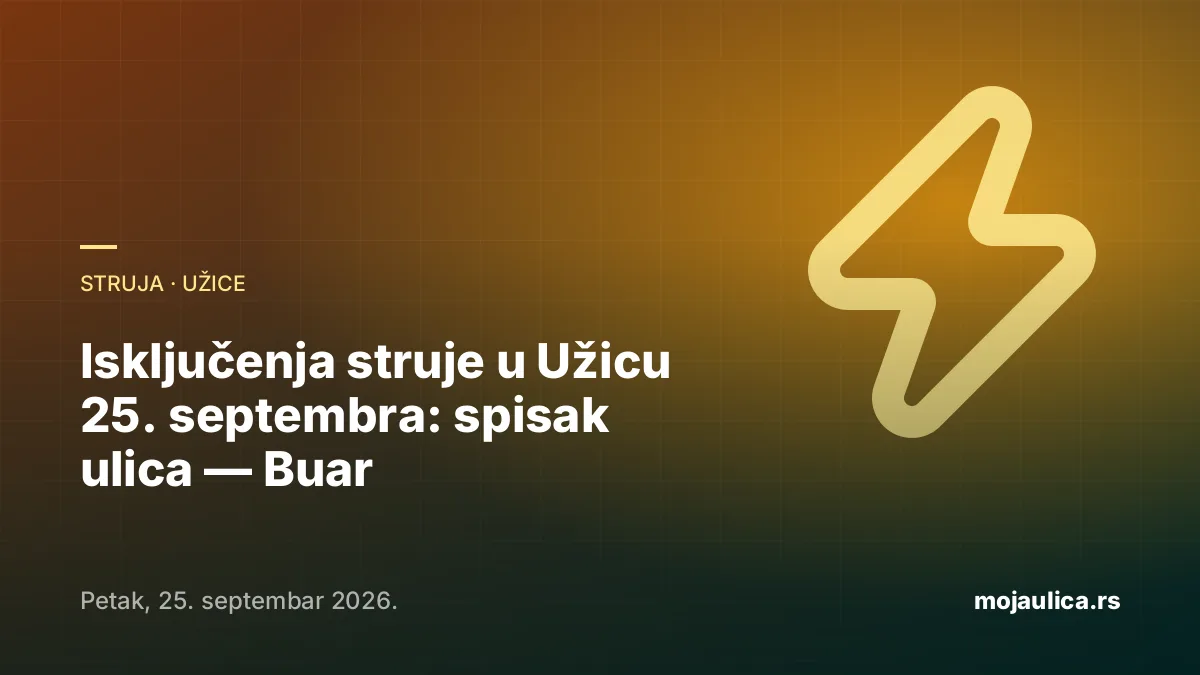 Isključenja struje u Užicu — 25. septembra 2026.