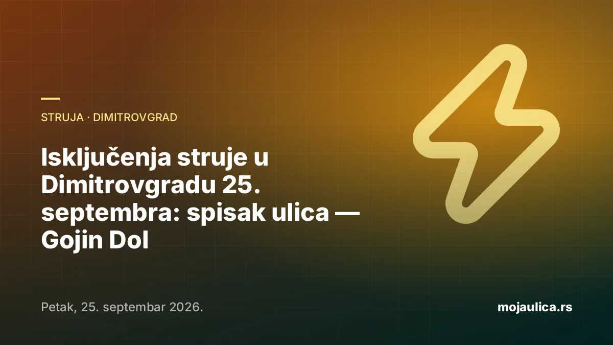 Isključenja struje u Dimitrovgradu — 25. septembra 2026.
