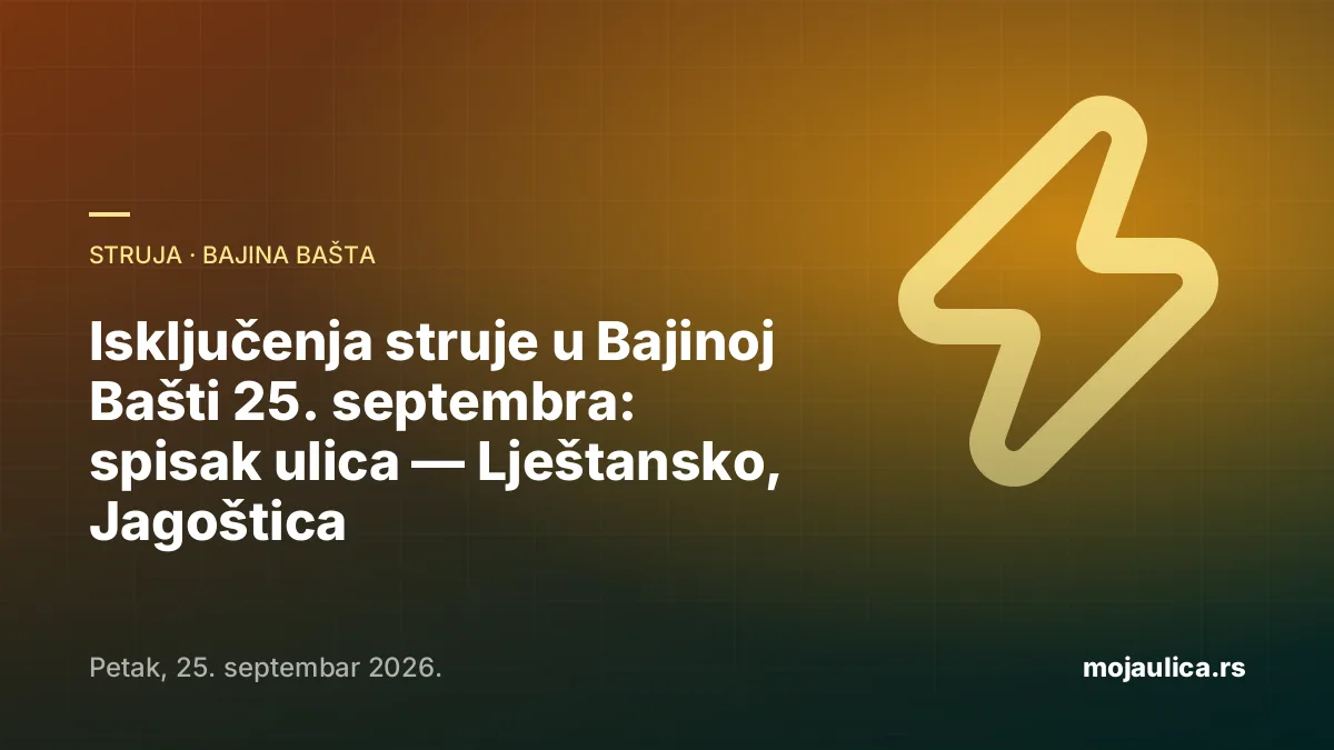 Isključenja struje u Bajinoj Bašti — 25. septembra 2026.