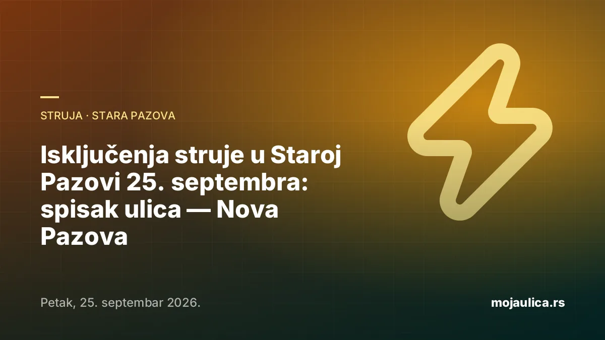 Isključenja struje u Staroj Pazovi — 25. septembra 2026.